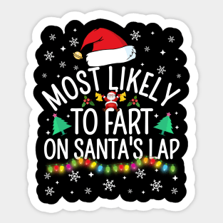 Most Likely To Fart On Santa's Lap Christmas Family Pajama Funny Sticker
